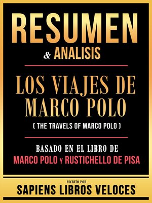 cover image of Resumen & Analisis--Los Viajes De Marco Polo (The Travels of Marco Polo)--Basado En El Libro De Marco Polo Y Rustichello De Pisa